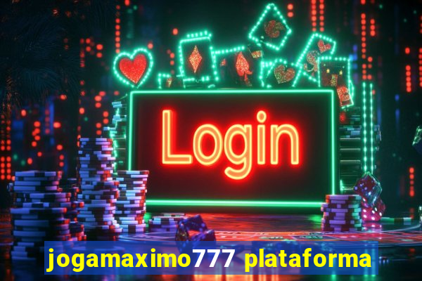 jogamaximo777 plataforma